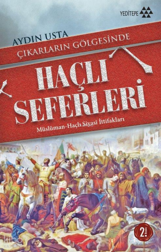 Çıkarların Gölgesinde Haçlı Seferleri; Müslüman Haçlı Siyasî İttifakları