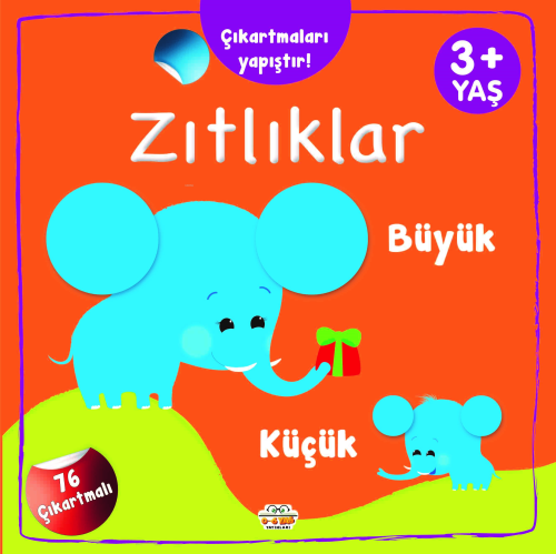 Çıkartmaları Yapıştır-Zıtlıklar (Büyük-Küçük) - Kitapiks.com