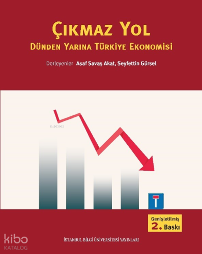 Çıkmaz Yol Dünden Yarına Türkiye Ekonomisi