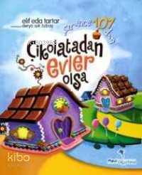 Çikolatadan Evler Olsa; Şirince 101 Dua