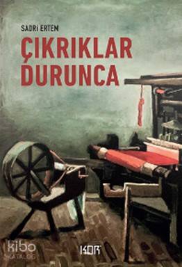 Çıkrıklar Durunca
