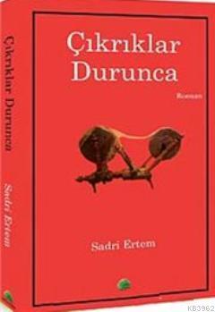 Çıkrıklar Durunca