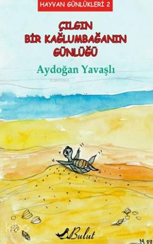 Çılgın Bir Kaplumbağanın Günlüğü; Hayvan Günlükleri 2