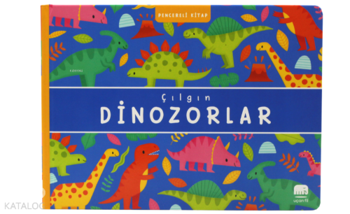 Çılgın Dinozorlar - Pencereli Kitap