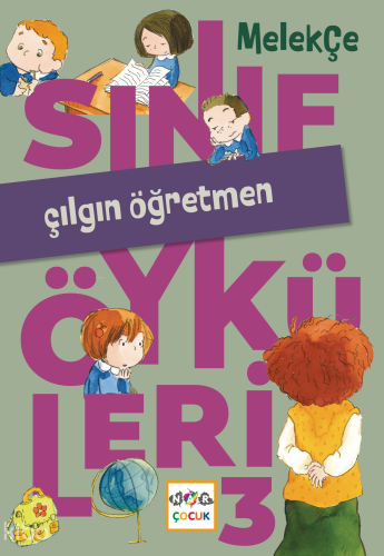 Çılgın Öğretmen;Sınıf Öyküleri -3