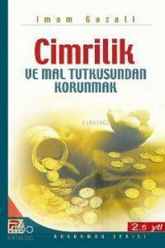Cimrilik ve Mal Tutkusundan Korunmak