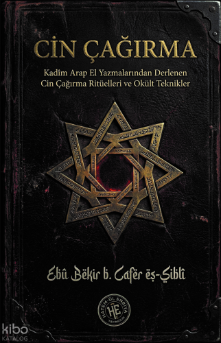 Cin Çağırma - Ebû Bekir b. Cafer eş-Şiblî;Kadim Arap El Yazmalarından 