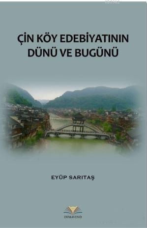 Çin Köy Edebiyatının Dünü ve Bugünü - Kitapiks.com