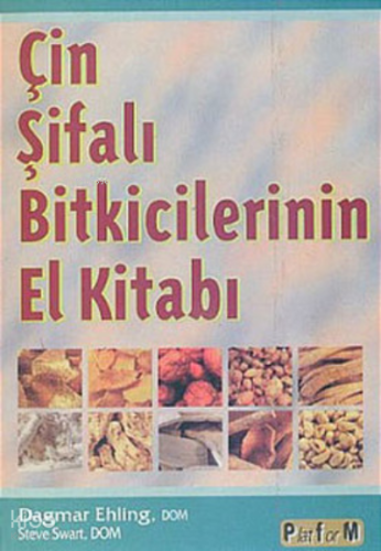 Çin Şifalı Bitkicilerin El Kitabı