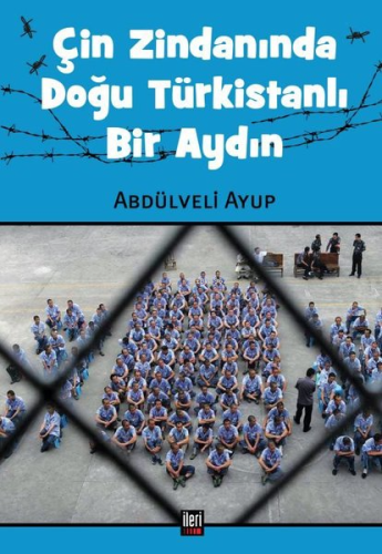 Çin Zindanında Doğu Türkistanlı Bir Aydın - Kitapiks.com