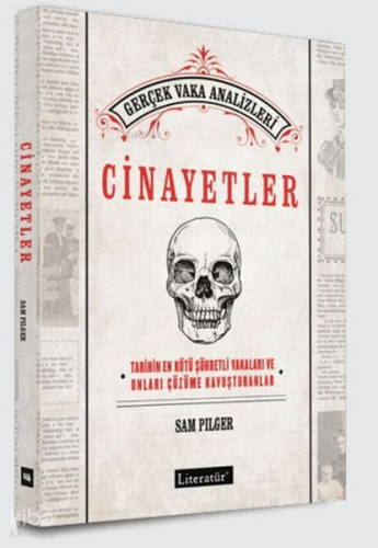Cinayetler;Tarihin En Kötü Şöhretli Vakaları ve Onları Çözüme Kavuşturanlar