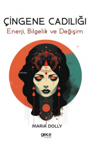 Çingene Cadılığı;Enerji, Bilgelik ve Değişim - Kitapiks.com