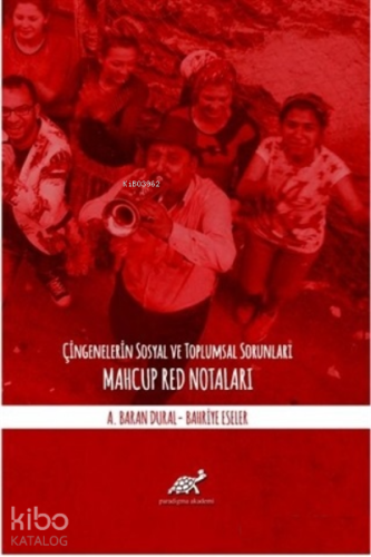 Çingenelerin Sosyal ve Toplumsal Sorunları;Mahcup Red Notaları