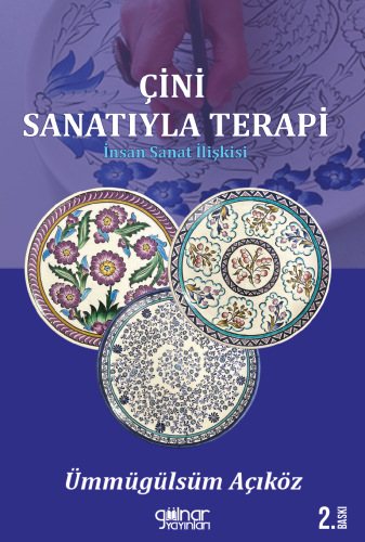 "Çini Sanatıyla Terapi";İnsan Sanat İlişkisi - Kitapiks.com