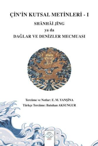 Çinin Kutsal Metinleri 1;Shanhai Jing Ya Da Dağlar ve Denizler Mecmuası