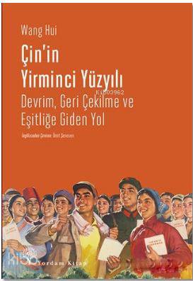 Çin'in Yirminci Yüzyılı; Devrim, Geri Çekilme ve Eşitliğe Giden Yol - 