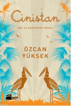 Cinistan; Aşk ve Kaybedilen Dünya - Kitapiks.com