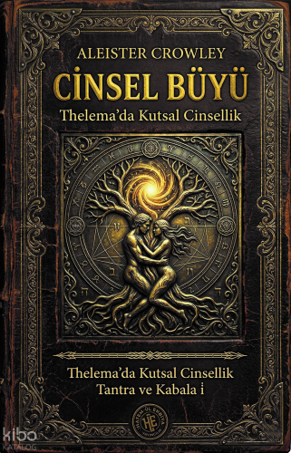 Cinsel Büyü  -  Aleister Crowley;Thelema'da Kutsal Cinsellik