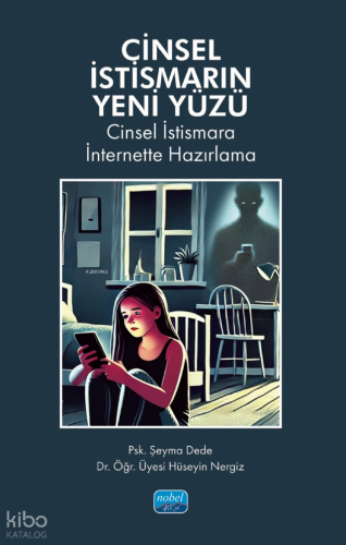 Cinsel İstismarın Yeni Yüzü;Cinsel İstismara İnternette Hazırlama