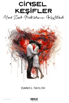 Cinsel Keşifler;Yeni Zevk Noktalarını Keşfetmek