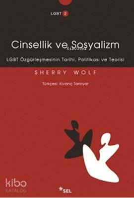 Cinsellik ve Sosyalizm; LGBT Özgürleşmesinin Tarihi, Politikası ve Teorisi