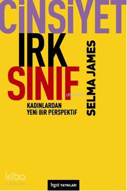 Cinsiyet, Irk, Sınıf; Kadınlardan Yeni Bir Bakış Açısı - Kitapiks.com