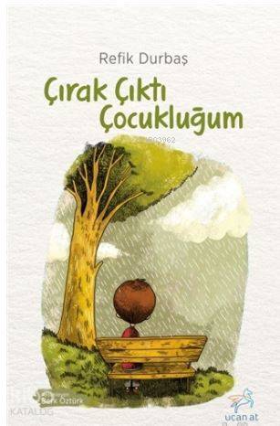 Çırak Çıktı Çocukluğum - Kitapiks.com