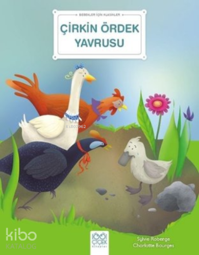 Çirkin Ördek Yavrusu - Bebekler İçin Klasikler - Kitapiks.com