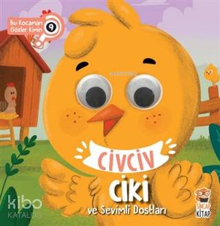 Civciv Ciki ve Sevimli Dostları - Bu Kocaman Gözler Kimin 9 - Kitapiks