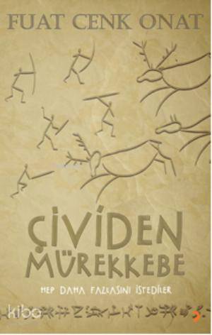 Çividen Mürekkebe; Hep daha fazlasını istediler - Kitapiks.com