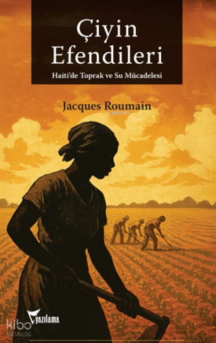 Çiyin Efendileri;Haiti'de Toprak ve Su Mücadelesi