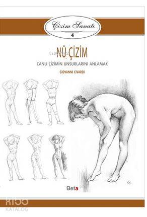 Çizim Sanatı - 4 Nü Çizim; Canlı Çizimin Unsurlarını Anlamak - Kitapik