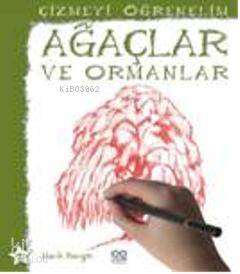 Çizmeyi Öğrenelim - Ağaçlar ve Ormanlar - Kitapiks.com