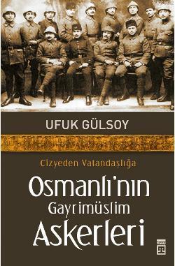 Cizye'den Vatandaşlığa Osmanlı'nın Gayrimüslim Askerleri - Kitapiks.co