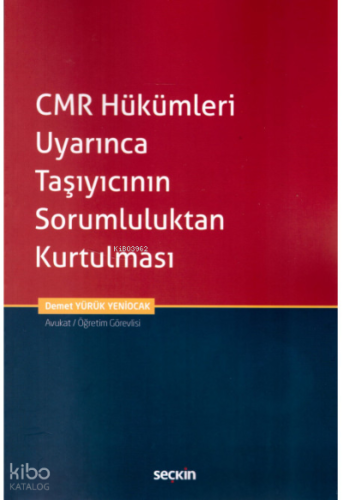 CMR Hükümleri Uyarınca Taşıyıcının Sorumluluktan Kurtulması