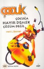 Çocuğa Hayır Demek Çözüm Değil