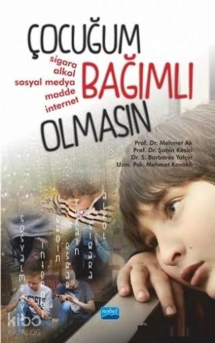 Çocuğum Bağımlı Olmasın