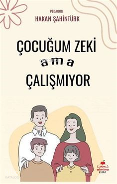 Çocuğum Zeki Ama Çalışmıyor