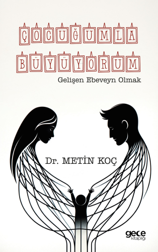 Çocuğumla Büyüyorum;Gelişen Ebeveyn Olmak