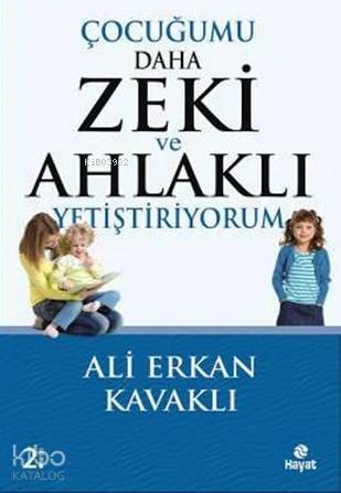 Çocuğumu Daha Zeki ve Ahlaklı Yetiştiriyorum - Kitapiks.com