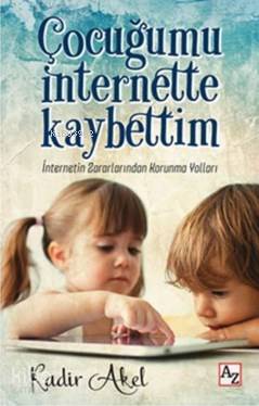 Çocuğumu İnternette Kaybettim; İnternetin Zararlarından Korunma Yollar