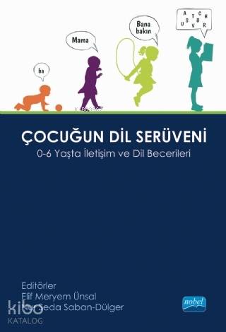 Çocuğun Dil Serüveni; 0-6 Yaş İletişim ve Dil Becerileri
