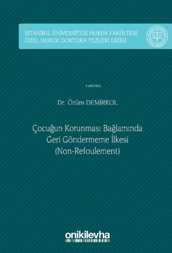 Çocuğun Korunması Bağlamında Geri Göndermeme İlkesi;Non-Refoulement - 