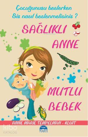 Çocuğunuzu Beslerken Siz Nasıl Beslenmelisiniz?| Sağlıklı Anne Mutlu Bebek