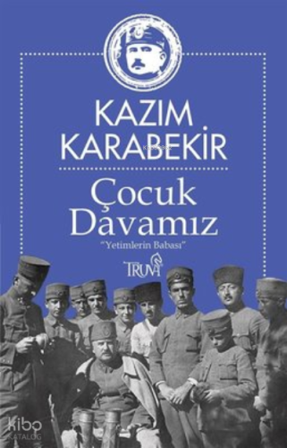 Çocuk Davamız - Yetimlerin Babası
