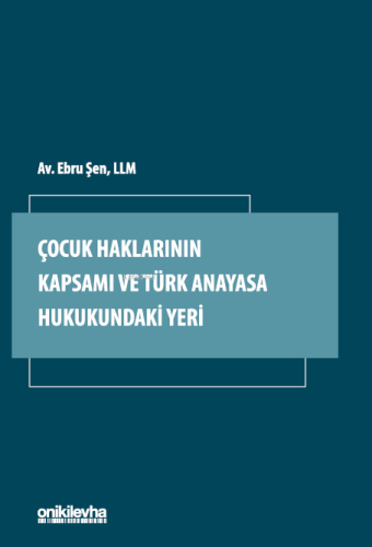 Çocuk Haklarının Kapsamı ve Türk Anayasa Hukukundaki Yeri - Kitapiks.c