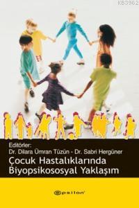 Çocuk Hastalıklarında Biyopsikososyal Yaklaşım - Kitapiks.com