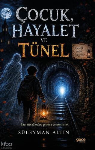 Çocuk, Hayalet ve Tünel