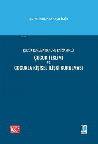 Çocuk Koruma Kanunu Kapsamında Çocuk Teslimi ve Çocukla Kişisel İlişki
