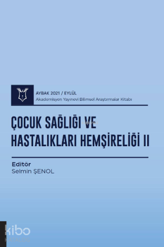 Çocuk Sağlığı ve Hastalıkları Hemşireliği II ( AYBAK 2021 Eylül )